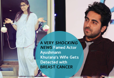 A Very Shocking News Famed Actor Ayushmann Khuranas Wife Gets Detected with Breast Cancer