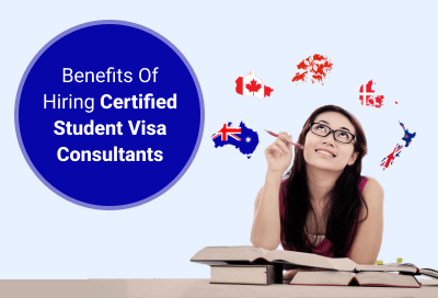 Benefits Of Hiring Certified Student Visa Consultants  