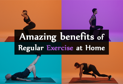 9 Incredible Benefits Of Regular Exercise At Home