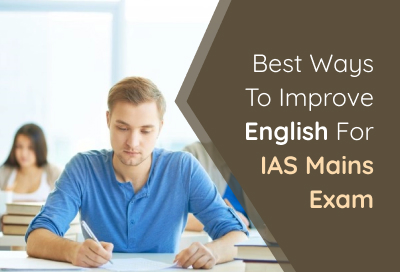 Tips To Improve Your English For IAS Mains Exam