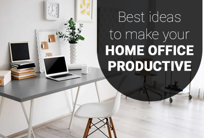 8 Best Ideas To Make Your Home Office Productive 