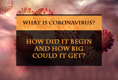 Coronavirus How Did It Begin And How Big It Could Be