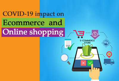 Impact of COVID 19 on Ecommerce And Online Shopping