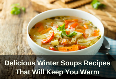 10 Delicious Winter Soups Recipes That Will Keep You Warm
