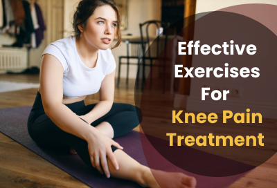 7 Effective Exercises For Knee Pain Treatment