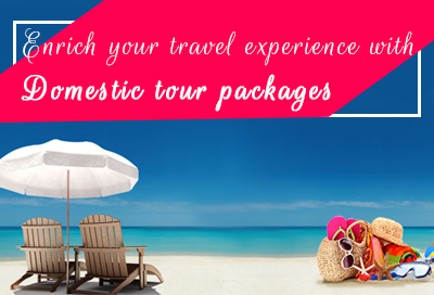 Enrich Your Travel Experience With Domestic Tour Packages