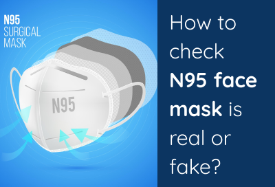 5 Signs To Check If N95 Respirator Is Real Or Fake