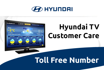 Hyundai TV Customer Care Toll Free Number