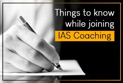 7 Important Things To Check While Joining IAS Coaching