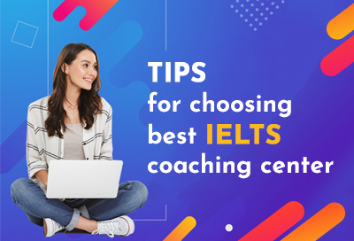 7 Important Tips For Choosing Best IELTS Coaching Centers
