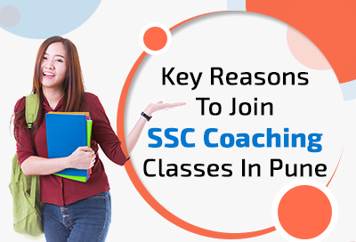 5 Key Reasons To Join SSC Coaching Classes In Pune