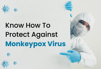 Know How To Protect Against Monkeypox Virus