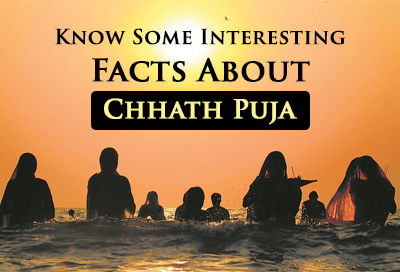 Know Some Unique Facts About Chhath Puja