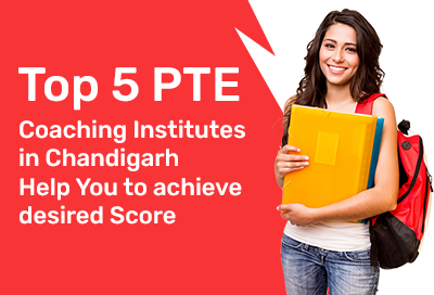 Top 5 PTE Coaching Institutes in Chandigarh Help You to achieve desired score  