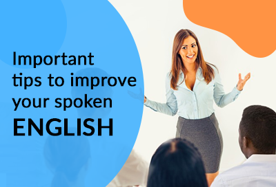 5 Powerful Ways To Improve Your Spoken English