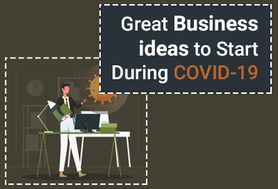 9 Profitable Business Ideas To Start During COVID 19
