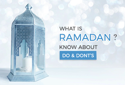 What is Ramadan What To Do and What Not To Do During Ramadan