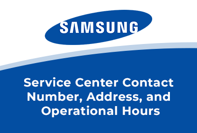 Samsung Mobile Service Center Contact Number Address and Operational Hours