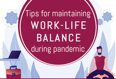 7 Steps To Achieve Work Life Balance During Pandemic