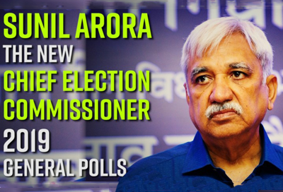 Sunil Arora is likely to be appointed as the Chief Election Commissioner 2019