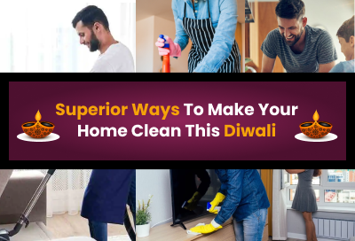 Superior Ways To Make Your Home Clean This Diwali