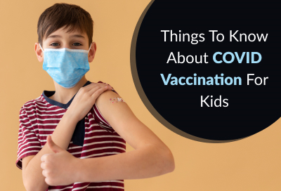 Things To Know About COVID Vaccination For Kids