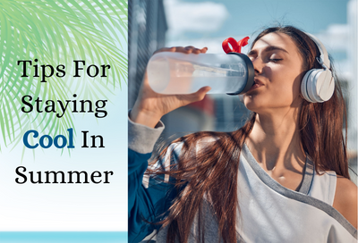 Tips And Tricks For Staying Cool And Comfortable In The Summer