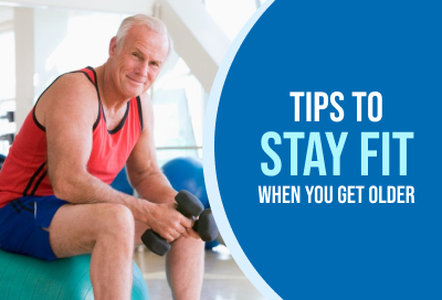 Ultimate Tips To Stay Fit When You Get Older
