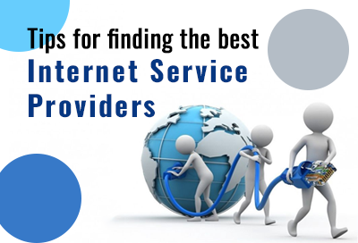 9 Tips To Find Best Internet Service Providers