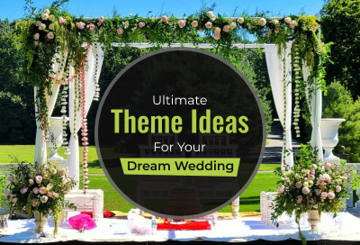 10 Ultimate Theme Ideas For Your Dream Wedding