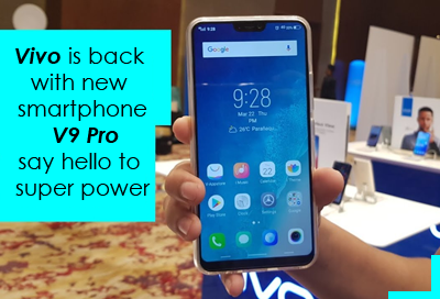 Vivo is Back with New Smartphone V9 Pro Say Hello to Super Power