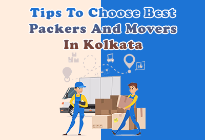 5 Tips To Choose Best Packers And Movers In Kolkata