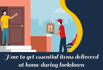How To Get Essential Items Delivery At Home During Lockdown