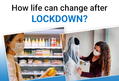 Life Post Lockdown Will Life Really Changes