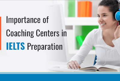 Importance Of Coaching Centers In IELTS Preparation