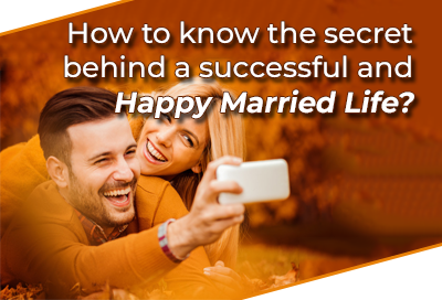 Top 10 Secret Behind A Successful And Happy Married Life