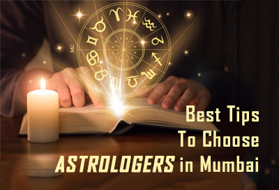 10 Best Tips To Choose Astrologers in Mumbai For Your Problems