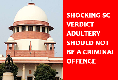 Shocking SC Verdict Adultery Should Not Be a Criminal Offence