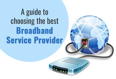 How To Choose A Best Broadband Service Provider