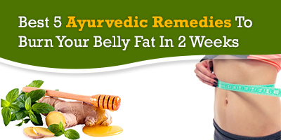 Best-5-Ayurvedic-Remedies-To-Burn-Your-Belly-Fat-In-2-Weeks