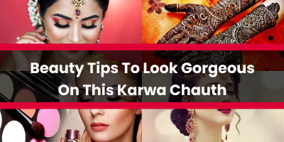 Amazing-Beauty-Tips-to-Look-Gorgeous-on-This-Karwa-Chauth