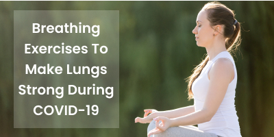Covid-19-Breathing-Exercises-To-Make-Lungs-Strong