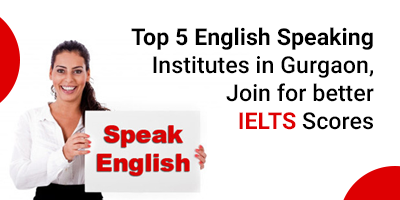 Top-5-English-Speaking-Institutes-in-Gurgaon-Join-for-Better-IELTS-Scores