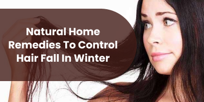 9-Natural-Home-Remedies-To-Control-Hair-Fall-in-Winter