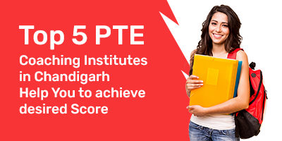 Top-5-PTE-Coaching-Institutes-in-Chandigarh-Help-You-to-achieve-desired-score