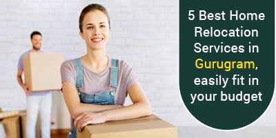 5-Best-Home-Relocation-Services-in-Gurgaon-easily-fit-in-your-budget