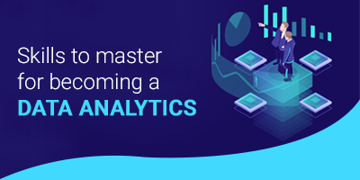 5-Extraordinary-Skills-To-Master-Data-Analytics