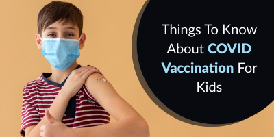 Things-To-Know-About-COVID-Vaccination-For-Kids