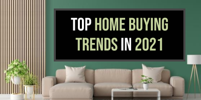 7-Top-Trends-That-Home-Buyers-Should-Know-In-2021