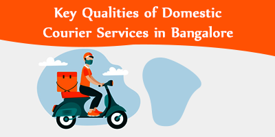 7-Key-Qualities-Of-Domestic-Courier-Services-In-Bangalore